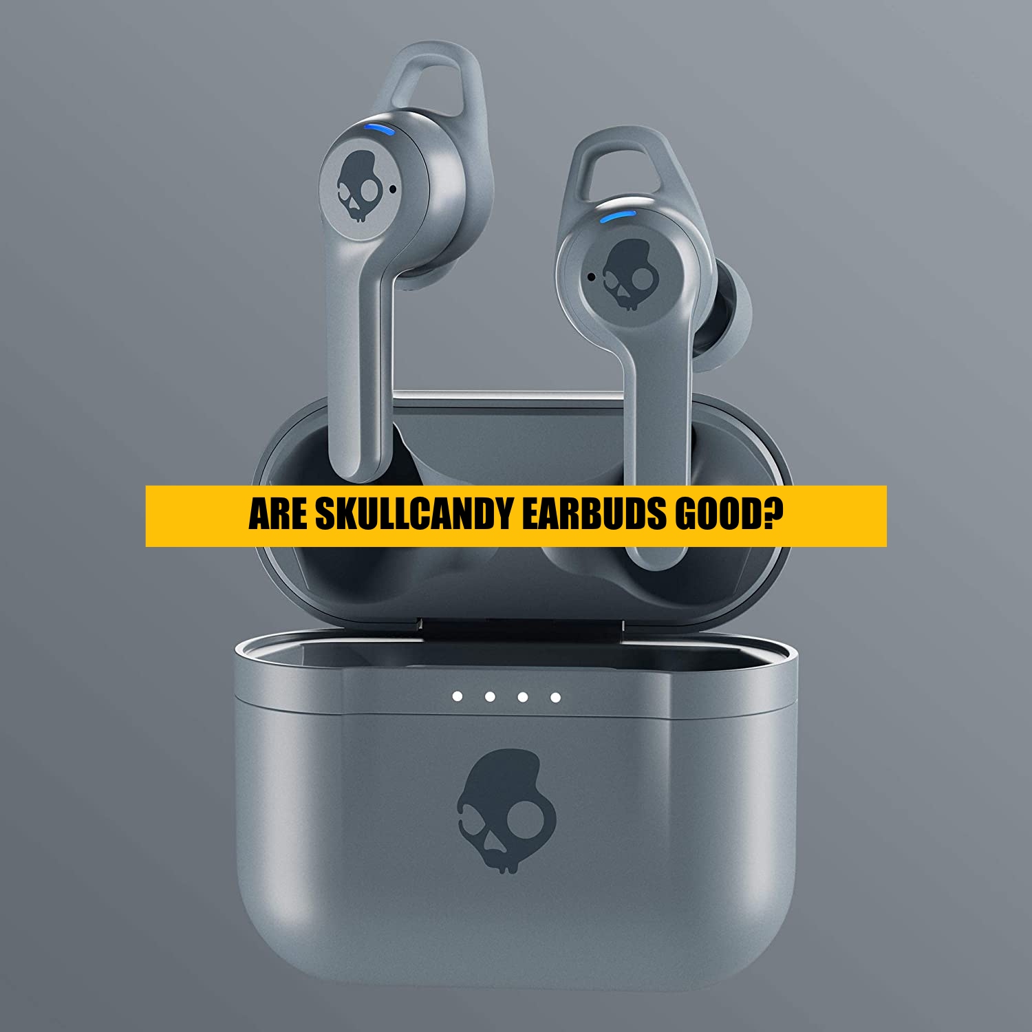 are skullcandy earbuds any good_