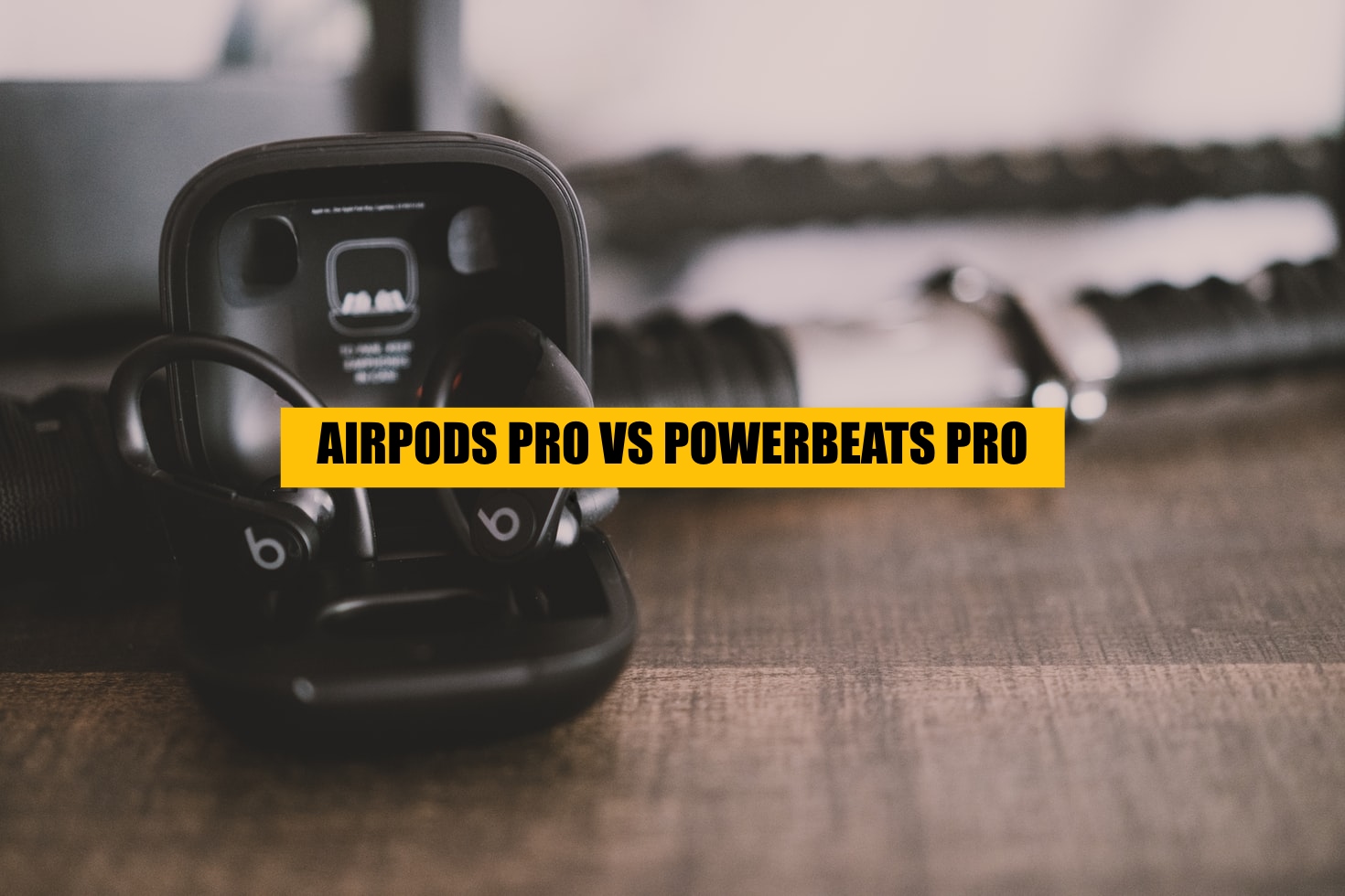 powerbeats pro vs airpods pro